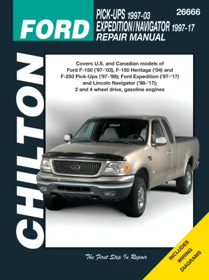 Ford F150 1997-2003, F150 Heritage 2004 & F250 PickUps 1997-99, Ford Expedition 1997-2017 & Lincoln Navigator 1998-2017 Chilton Shop Manual
